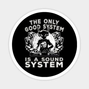 The Only Good System Is A Soundsystem Alien DJ Magnet